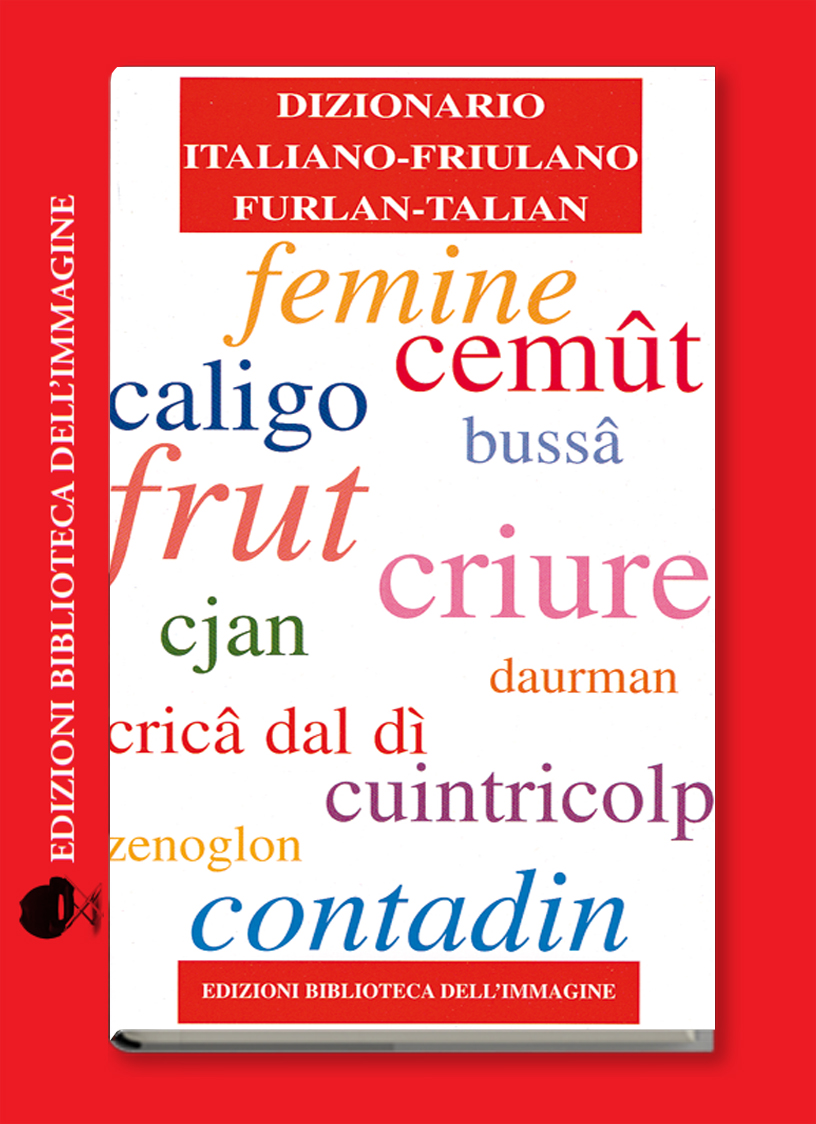 DIZIONARIO ITALIANO FRIULANO Furlan – Italian – Edizioni