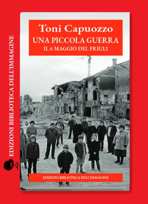 UNA PICCOLA GUERRA - IL 6 MAGGIO DEL FRIULI