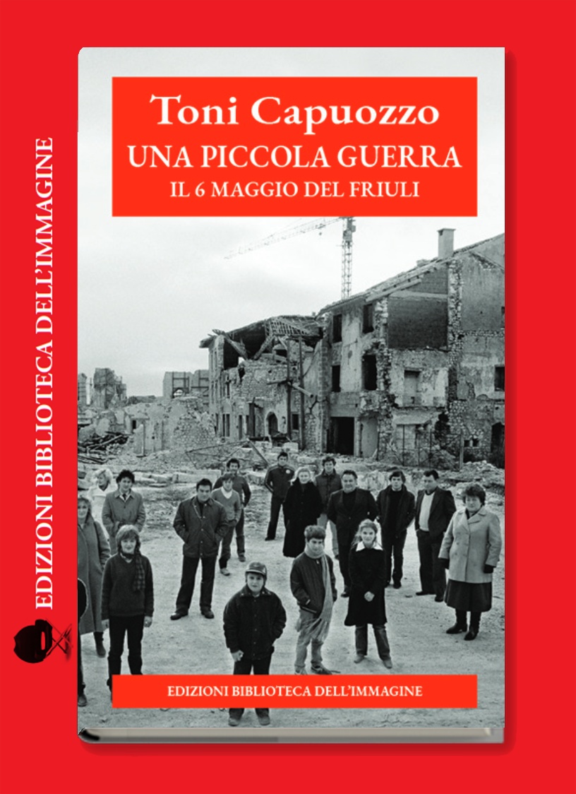 UNA PICCOLA GUERRA - IL 6 MAGGIO DEL FRIULI